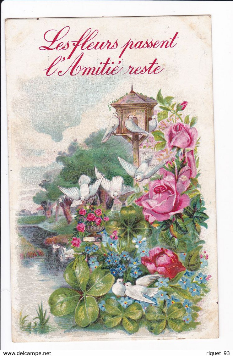 Carte Embossée "Les Fleurs Passent, L'Amitié Reste" -Paysage . Trèfles à 4 Feuilles, Roses Nichoir Et Colombes - Other & Unclassified