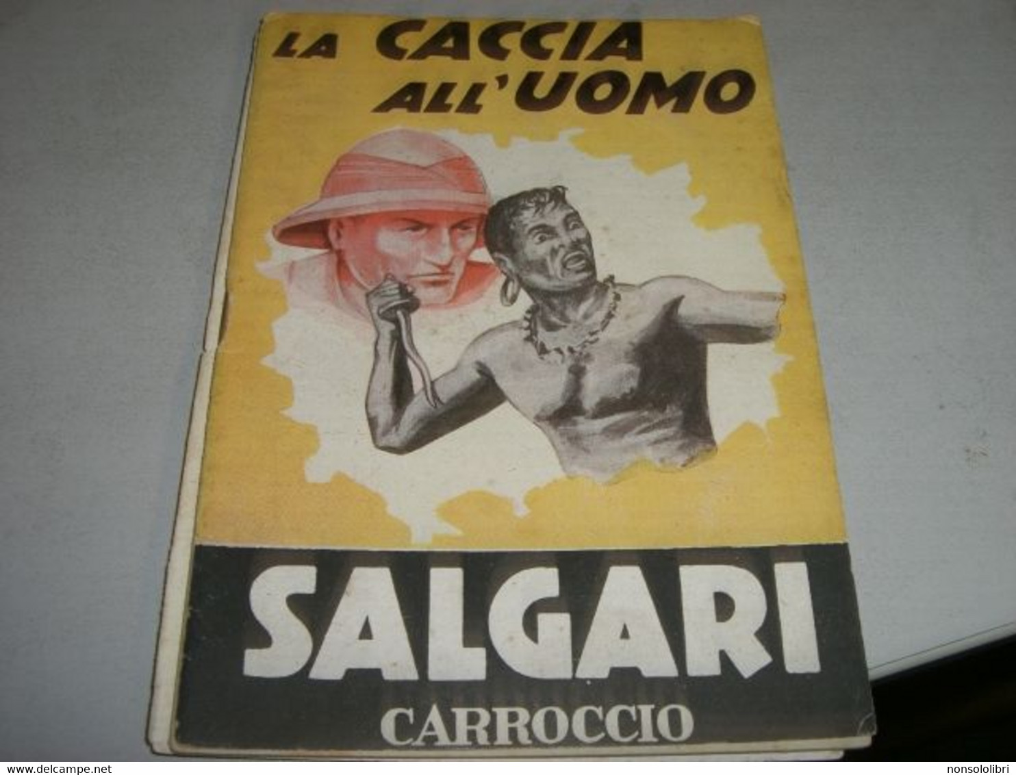 LIBRETTO"LA CACCIA ALL'UOMO" SALGARI EDIZIONE CARROCCIO 1945 - Actie En Avontuur