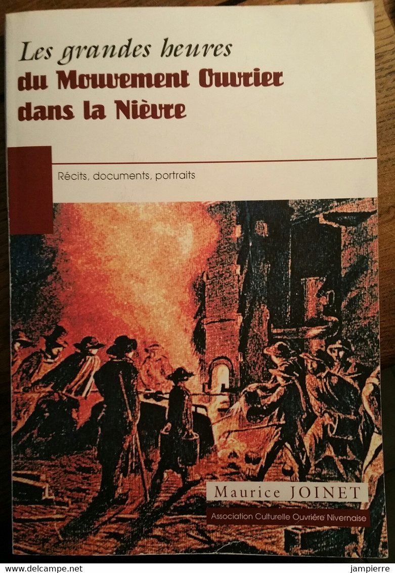 Les Grandes Heures Du Mouvement Ouvrier Dans La Nièvre - Maurice Joinet - Bourgogne