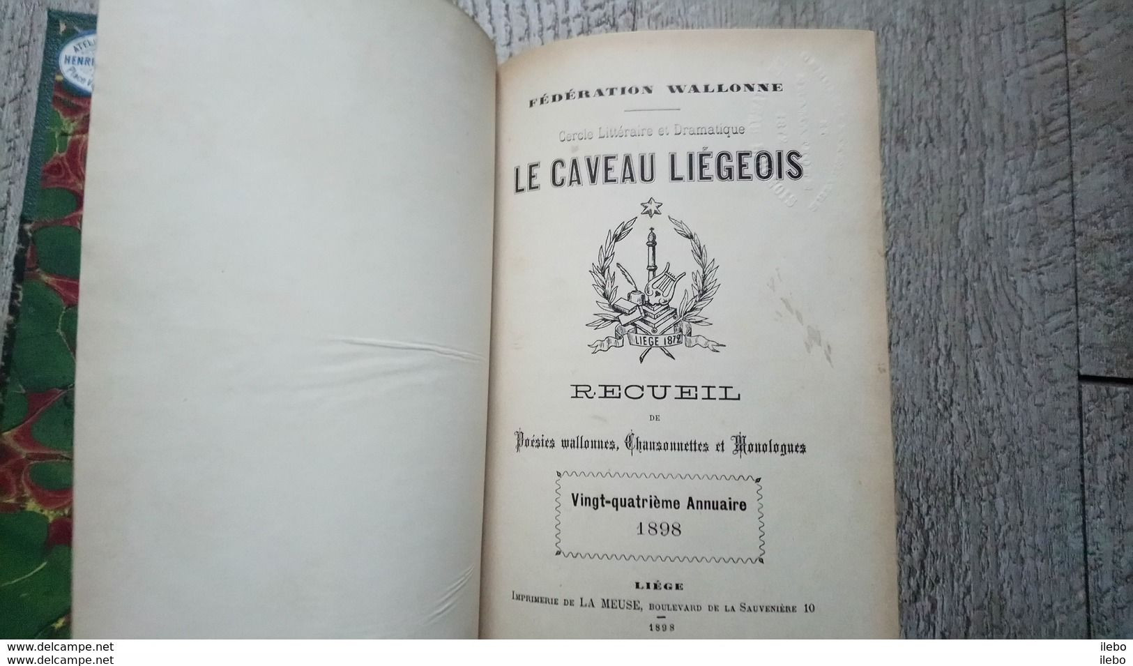 Le Caveau Liégeois Recueil Poésies Wallones Chansonnettes Monologues 1898 3 Annuaires Belgique Liège - Poesie