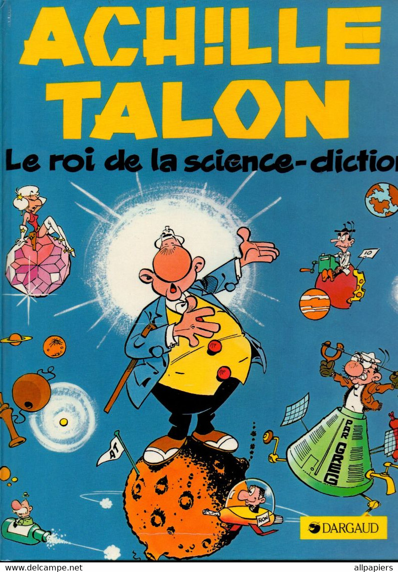 Achille Talon Le Roi De La Science-diction Par Greg - éditions Dargaud De 1991 - Achille Talon