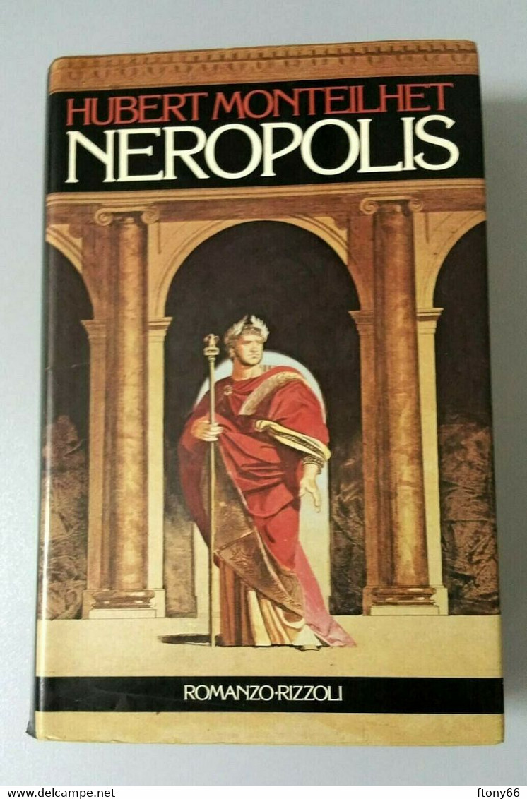 NEROPOLIS - HUBERT MONTEILHET - RIZZOLI EDITORE - MILANO 1985 - Storia