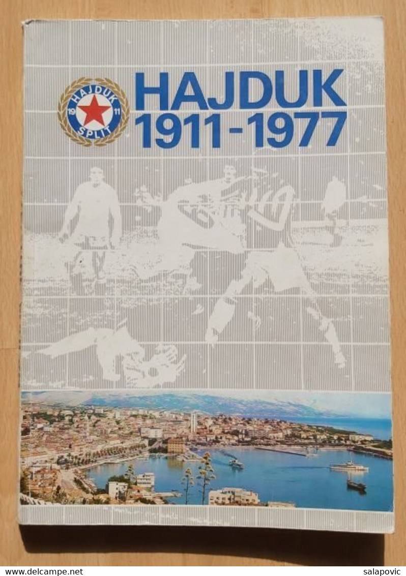 Hajduk Split 1911-1977 Srećko Eterović  Monografija Football Club Croatia, Monograph - Livres