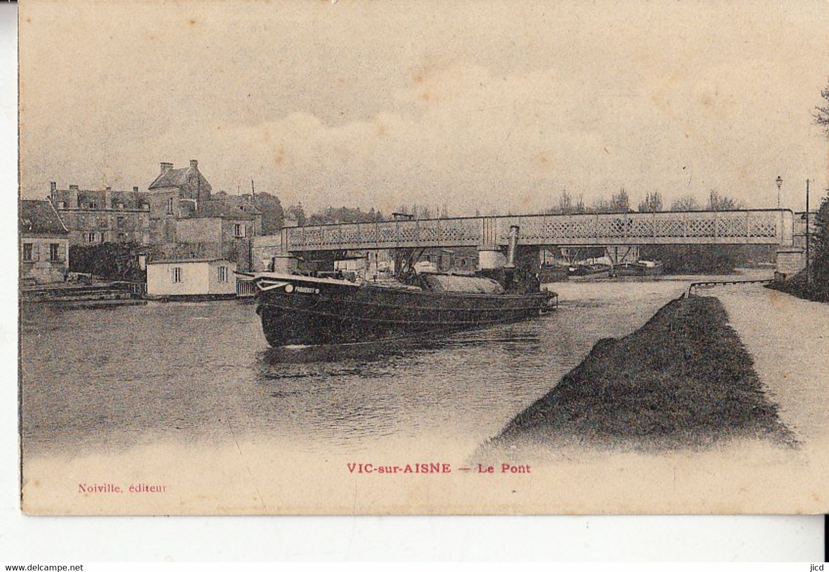 02- Vic Sur Aisne Le Pont  L Aisne Une Peniche - Vic Sur Aisne