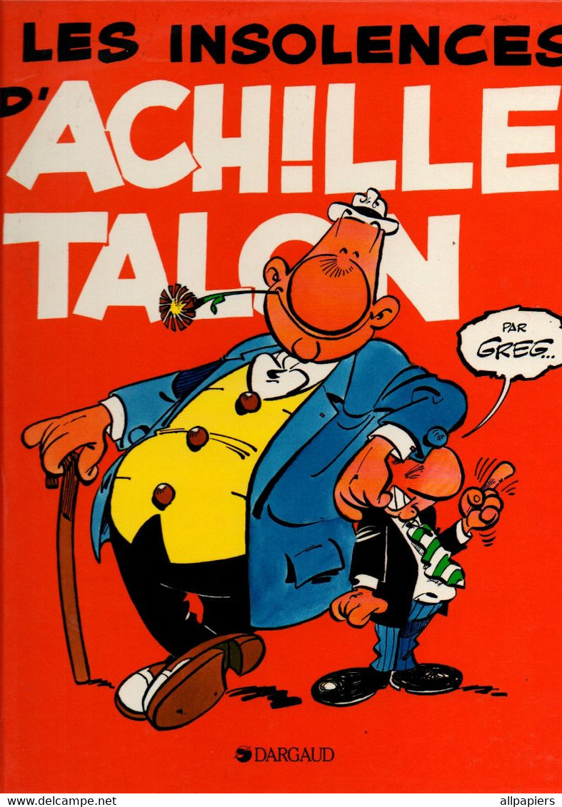 Les Insolences D'Achille Talon Par Greg - éditions Dargaud De 1990 - Achille Talon