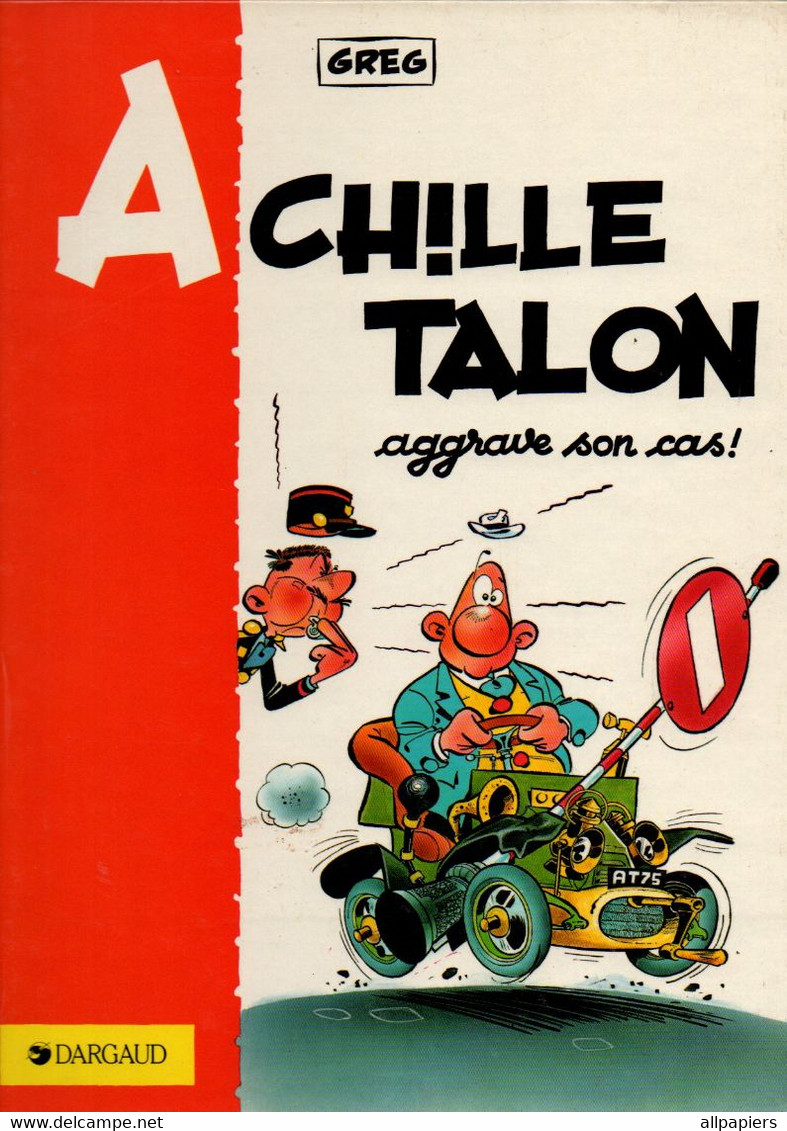 Achille Talon  Aggrave Son Cas Par Greg - éditions Dargaud De 1991 - Achille Talon