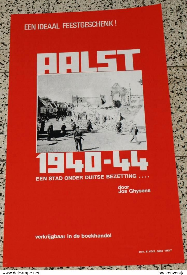 Affiche Gemaakt Ter Gelegenheid Van Het Verschijnen Van Het Boek "Aalst 1940-44" Door Jos Ghysens Gedrukt Bij E. Veys Te - Antiguos