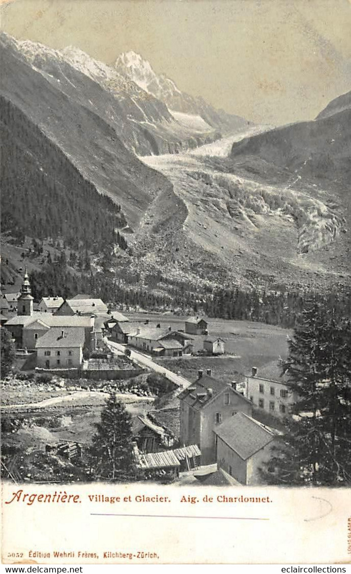 Argentière          74           Village Et Glacier.  Aiguille De Chardonnet      (voir Scan) - Autres & Non Classés