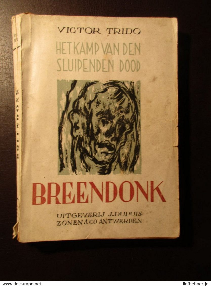 Breendonk.  Het Kamp Van Den Sluipenden Dood - Door Victor Trido - Guerra 1939-45