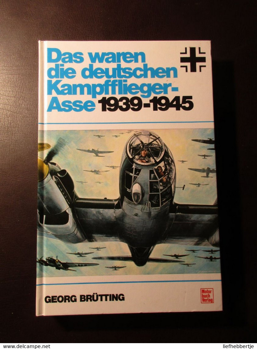 Das Waren Die Deutschen Kampfflieger-Asse 1939-1945 - Georg Brüttung - 1993 - Guerra 1939-45
