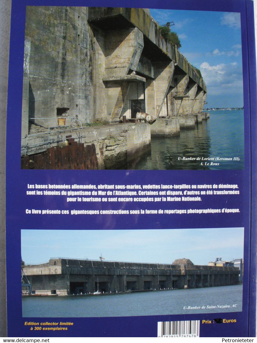 Livre Bases Sous-marins Schnellboot Dunkerque Boulogne Le Havre Cherbourg Bunker U Boot Brest Lorient Bordeaux Marseille - War 1939-45