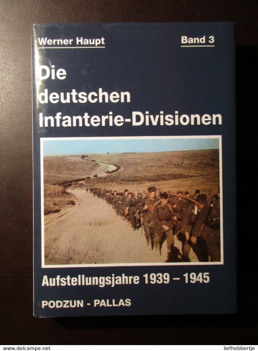 Die Deutschen Infanterie-Divisionen - Aufstellungsjahre 1939-1945 - W. Haupt - 1993 - Guerra 1939-45