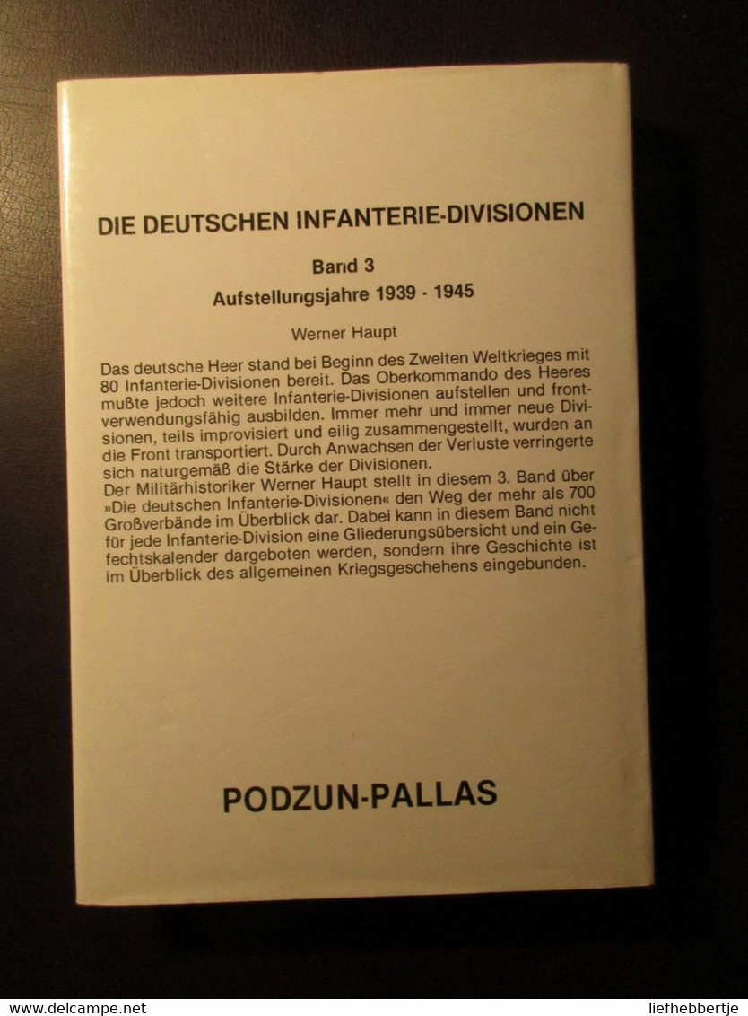 Die deutschen Infanterie-Divisionen - Aufstellungsjahre 1939-1945 - W. Haupt - 1993