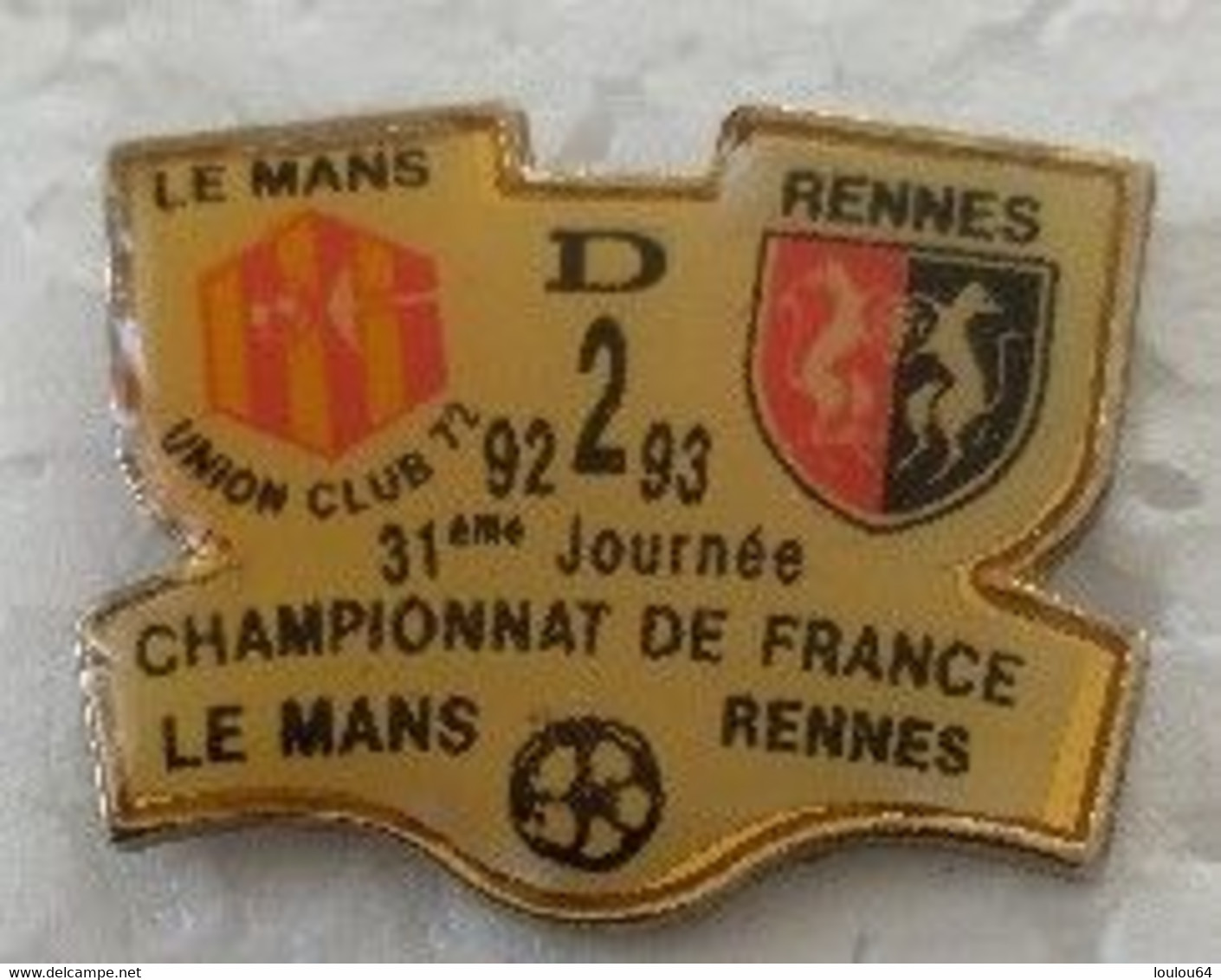 Pin's - Sports - Football - LE MANS - RENNES - CHAMPIONNAT DE FRANCE - D2 - 92-93 - - Fútbol