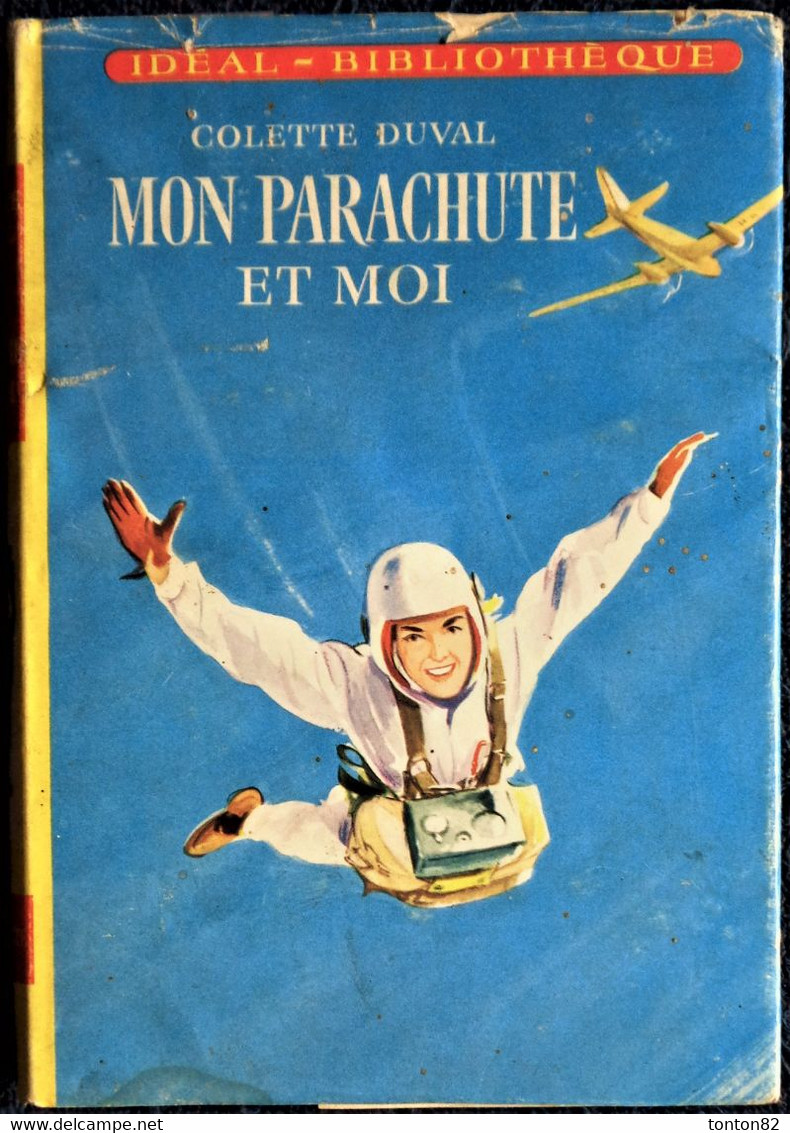 Colette Duval - Mon Parachute Et Moi - Idéal Bibliothèque - N° 206 - ( 1961 ) . - Ideal Bibliotheque