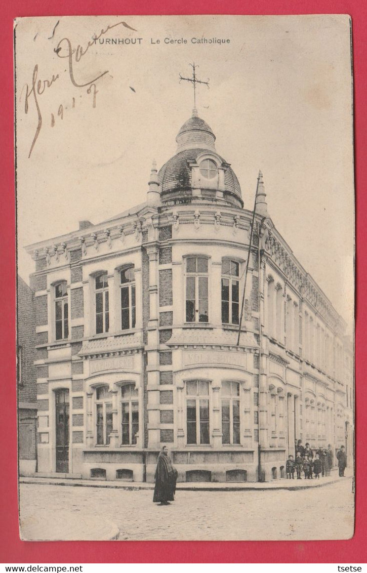 Turnhout - Le Cercle Catholique  -1907 ( Verso Zien ) - Turnhout