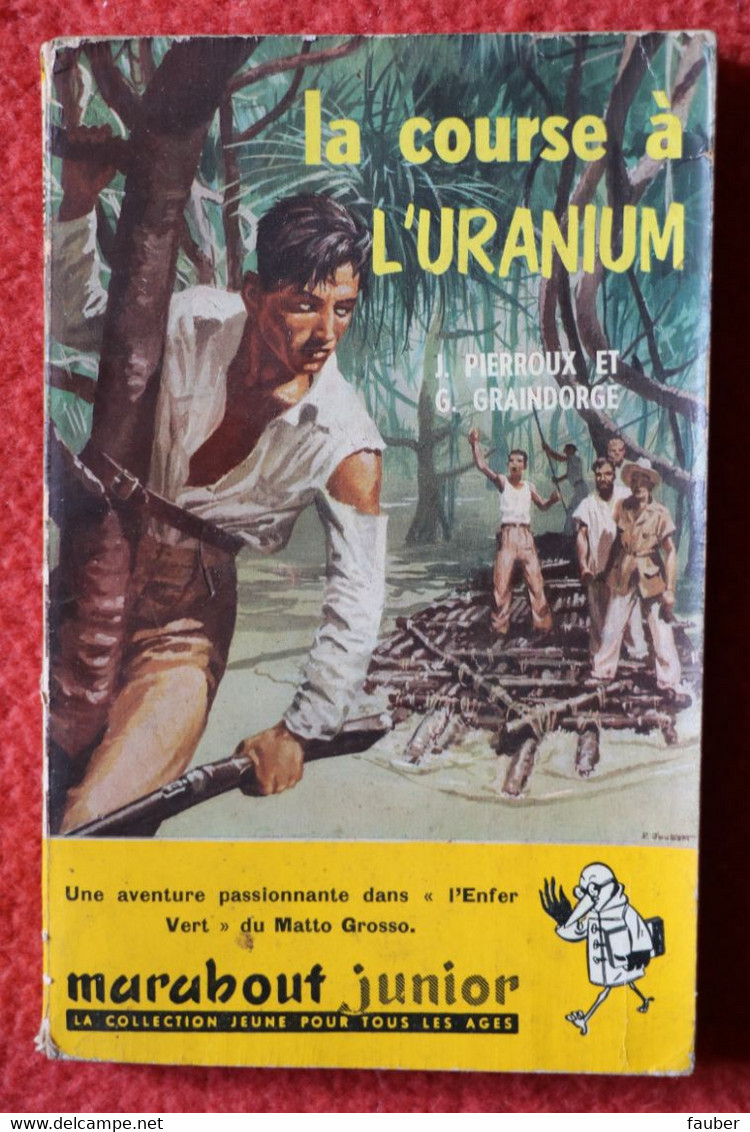 "la Course à L'uranium  " De  J Pierroux Et G Graindorge   Coll Marabout Junior EO - Marabout Junior