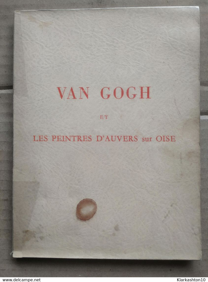 Orangerie Des Tuileries - Van Gogh Et Peintres D'auvers Sur Oise/ 1954 - Altri & Non Classificati