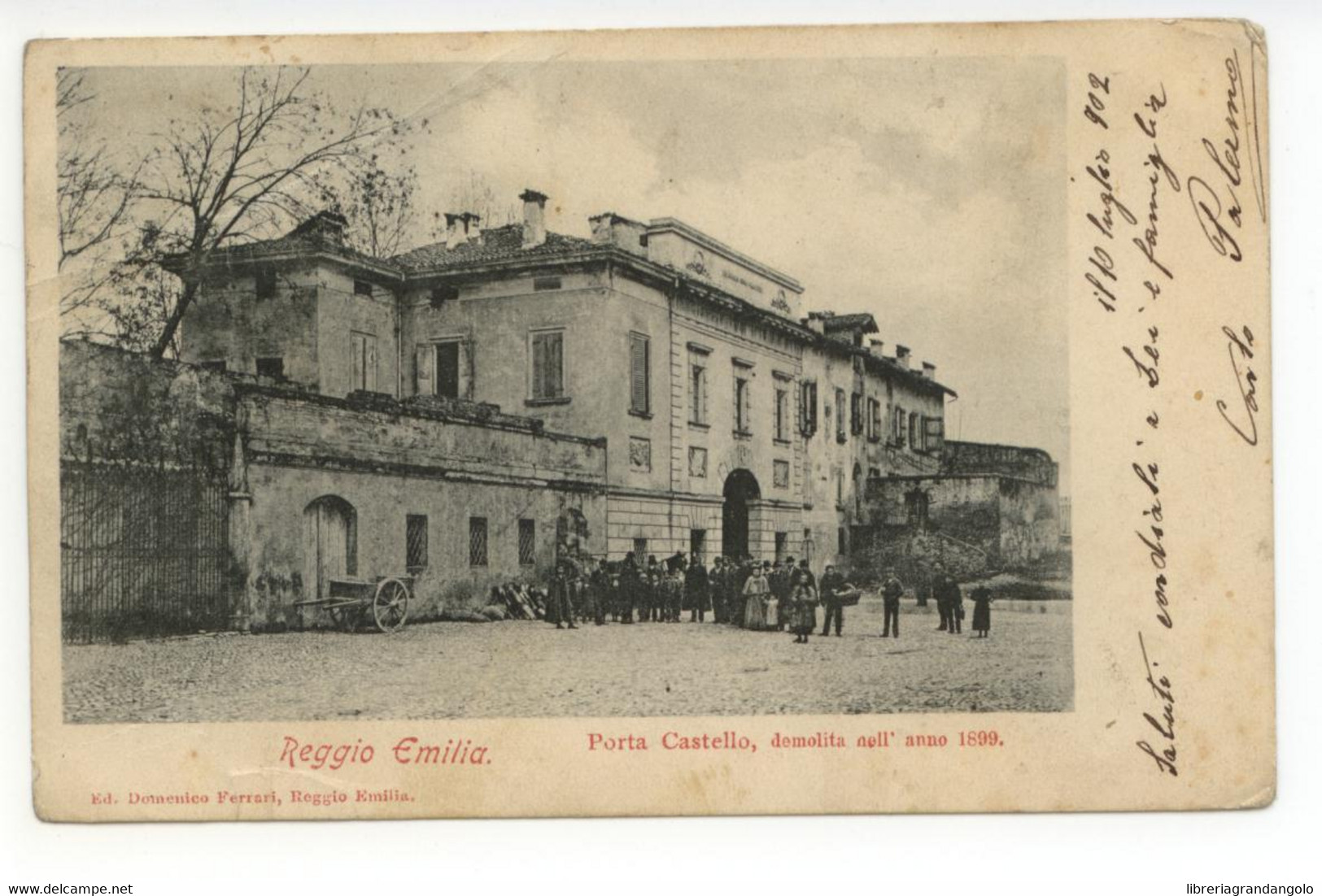 Cartolina Reggio Emilia Porta Castello Demolita Nell'Anno 1899 Viaggiata 1902 - Reggio Emilia