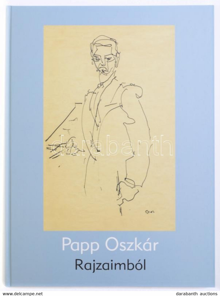 Papp Oszkár: Rajzaimból. H.n., 2005, Magánkiadás. 111p. Papp Oszkár Műveivel Gazdagon Illusztrált. Kiadói Kartonált Papí - Unclassified