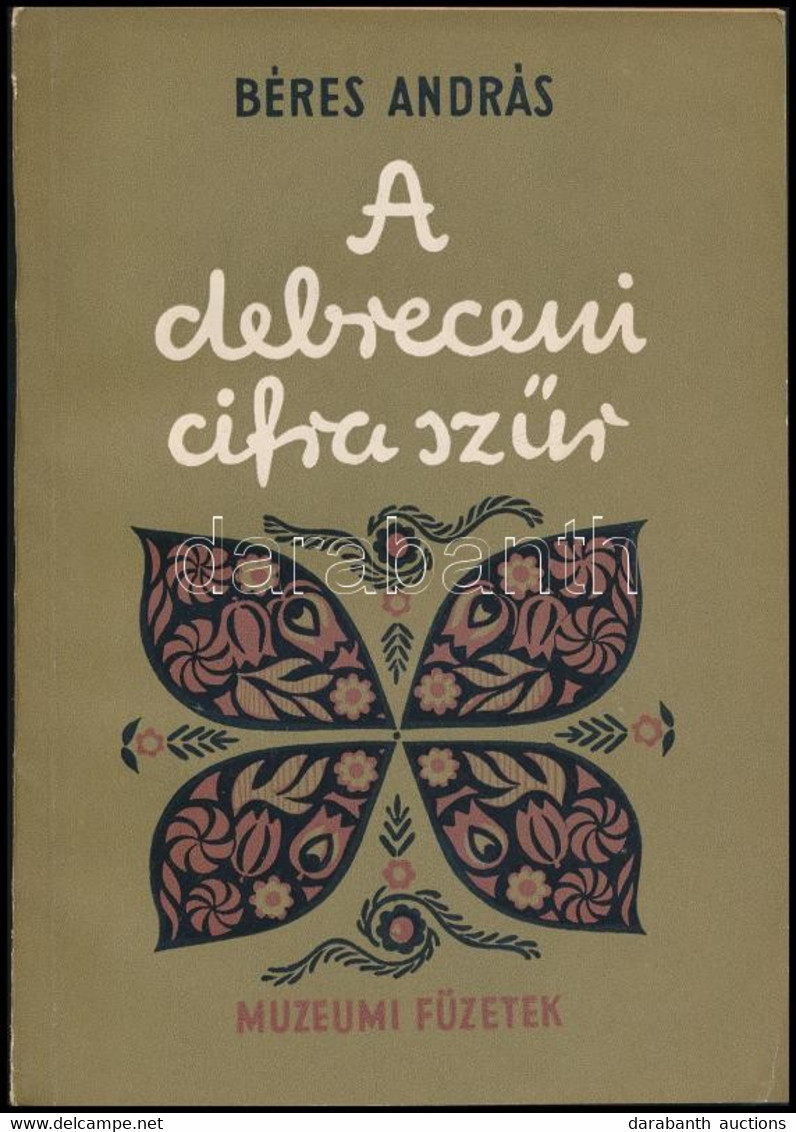 Béres András: A Debreceni Cifra Szűr. A Címlapot Varga Győző, A Díszítő Rajzokat Menyhárt József Rajzolta. Bp., 1955, Né - Unclassified