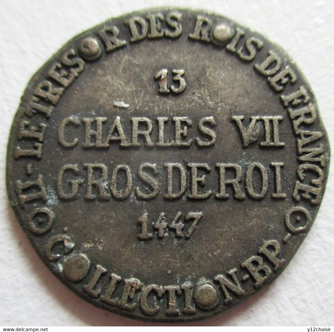 PIECE METAL CHARLES VII GROSDEROI 1447 FLEUR DE LYS LE TRESOR DES ROIS DE FRANCE COLLECTION BP - Fictifs & Spécimens