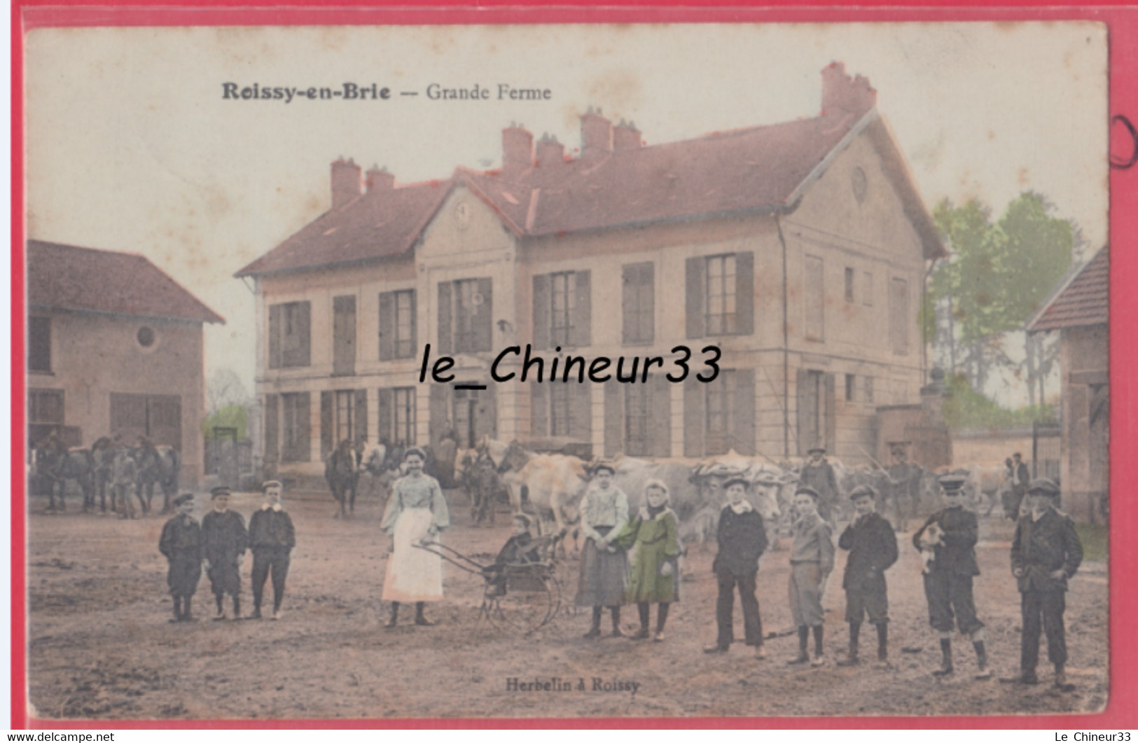 77 - ROISSY EN BRIE----Grande Ferme----Betail Et Chevaux----animé--legerement Colorisée - Roissy En Brie