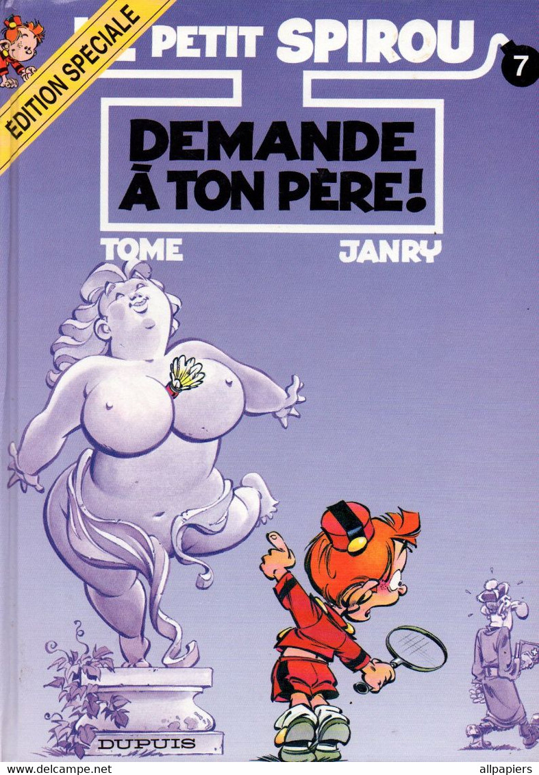 Le Petit Spirou 7 Demande à Ton Père Par Tome Et Janry - éditions Spéciale Dupuis De 1998 - Petit Spirou, Le