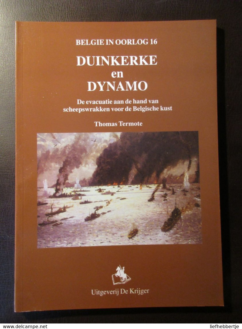 (Marine - 1940)  Duinkerke En Dynamo - Door T. Termote - 2000 - Guerra 1939-45
