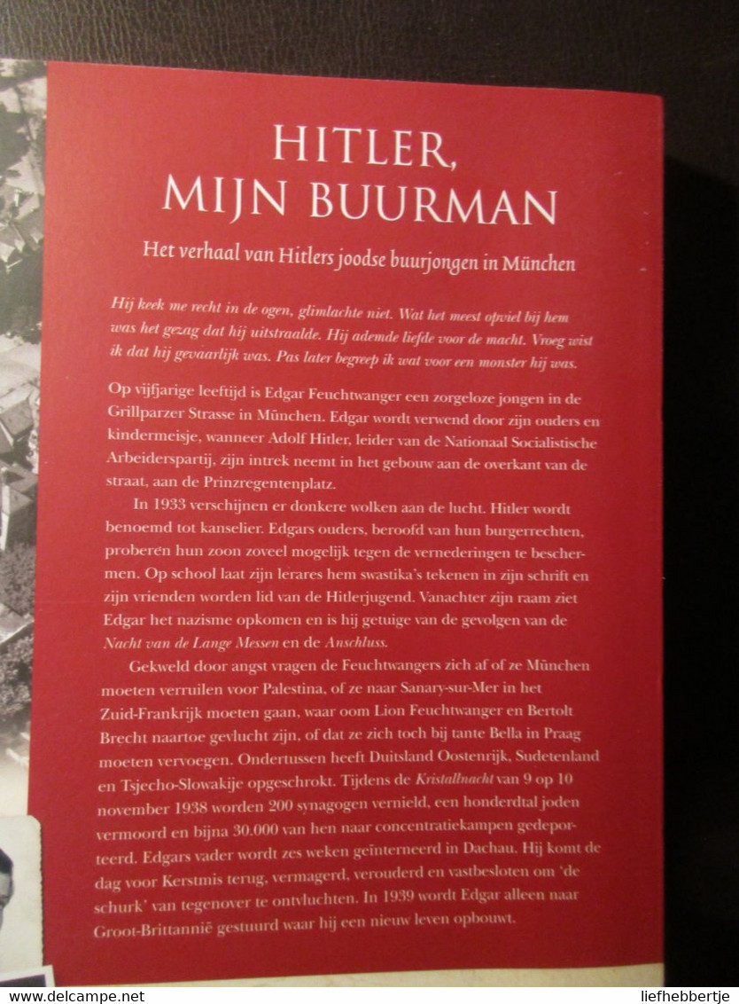 Hitler Mijn Buurman - Door E. Feuchtwanger - 2013 - Hitlers Joodse Buurjongen In München - Guerra 1939-45