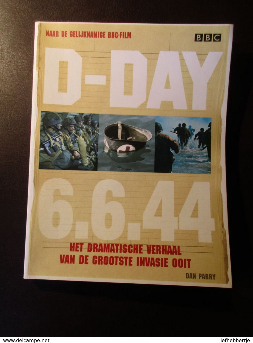 D-Day - Het Dramatische Verhaal Van De Grootste Invasie Ooit - 2004 - Guerra 1939-45