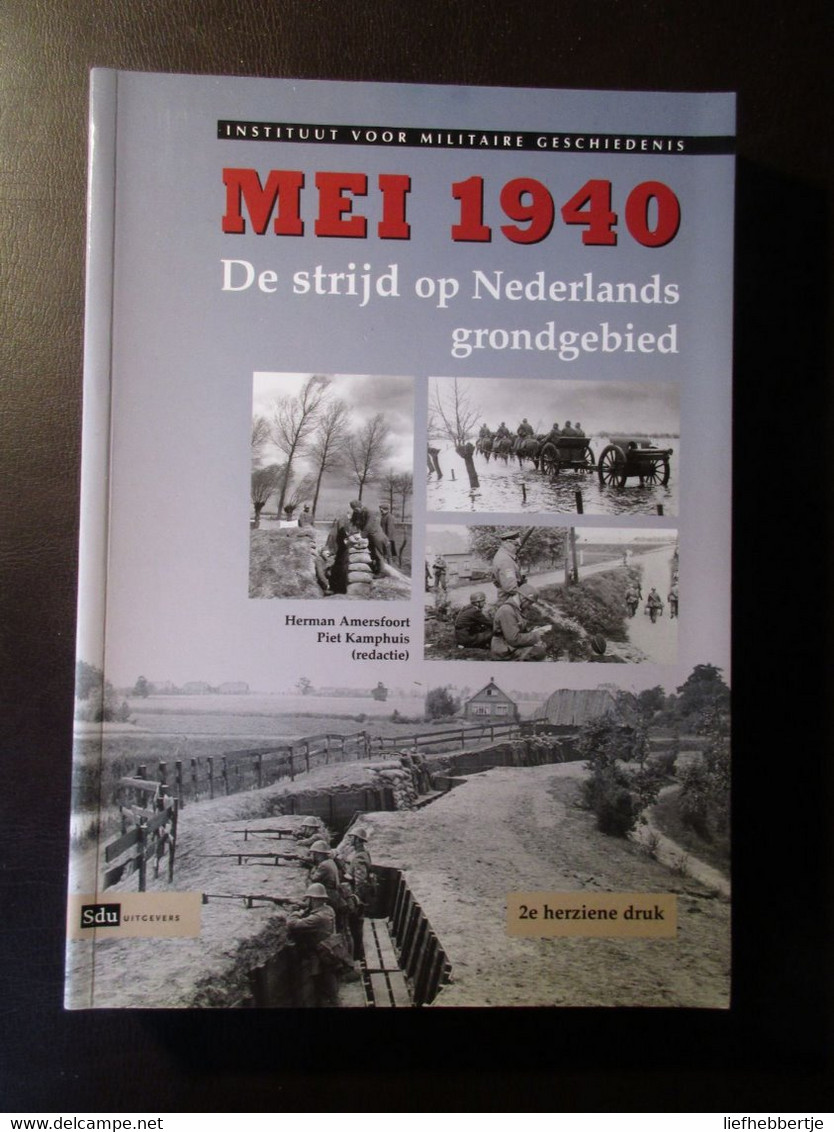 Mei 1940 - De Strijd Op Nederlands Grondgebied - 2005 - Guerra 1939-45