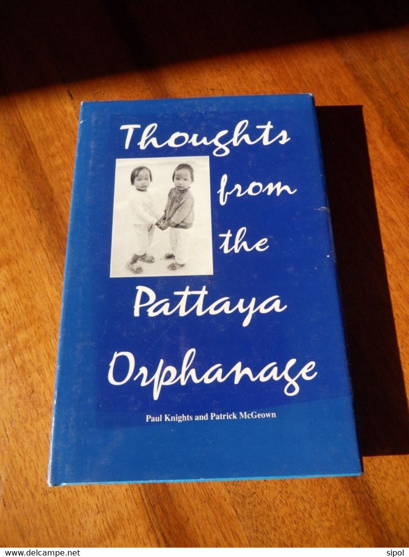 Thoughts From The Pattaya Orphanage P. Knights & McGeown 160 Pages Nombreuses Photos  D Enfants - Other & Unclassified