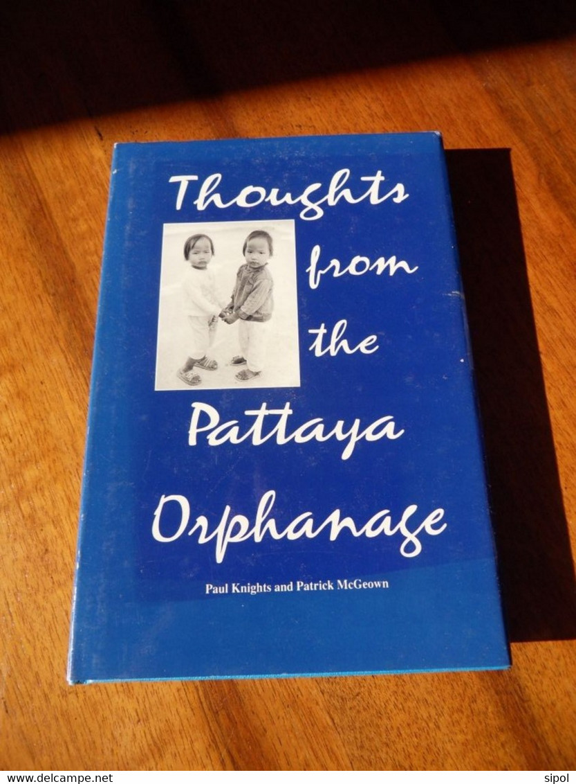 Thoughts From The Pattaya Orphanage P. Knights & McGeown 160 Pages Nombreuses Photos  D Enfants - Autres & Non Classés