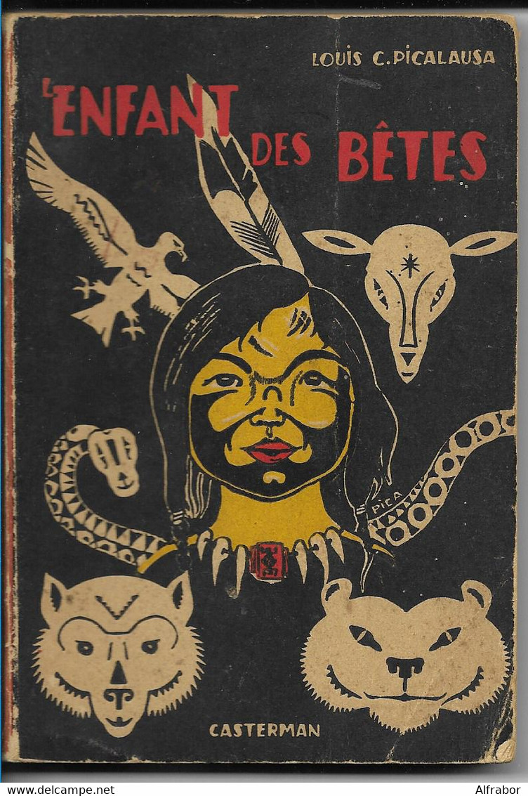 L'ENFANT DES BETES- Louis C. PICALAUSA - Casterman - S.d. - Coll. "Autour Du Feu" N°4 - Illustrations De L'auteur - Belgian Authors