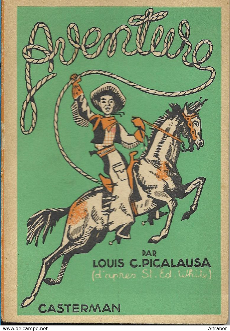 AVENTURE - Louis C. PICALAUSA - Casterman - 1945 / 2è éd. - Collection "Autour Du Feu" - Illustrations De L'auteur - Belgische Schrijvers