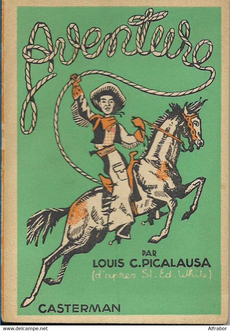 AVENTURE - Louis C. PICALAUSA - Casterman - 1945 / 2è éd. - Collection "Autour Du Feu" - Illustrations De L'auteur - Belgian Authors