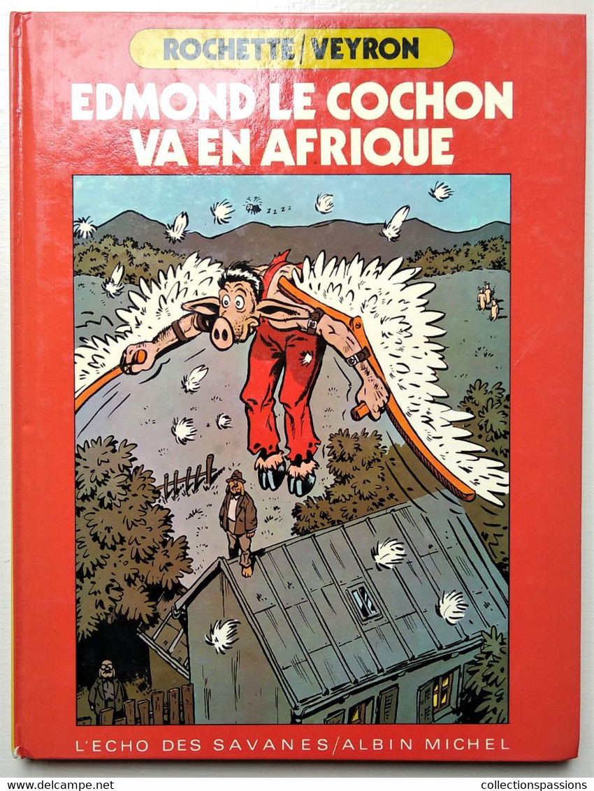 BD - EDMOND LE COCHON VA EN AFRIQUE - Rochette/Veyron - 1983 - - Veyron