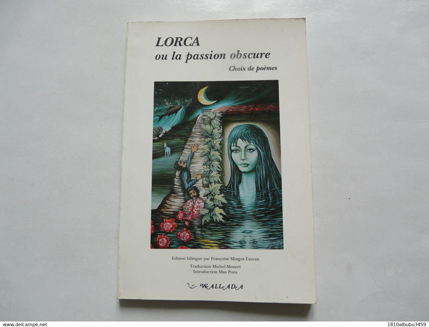 LORCA Ou La Passion Obscure  - Choix De Poèmes - Auteurs Français