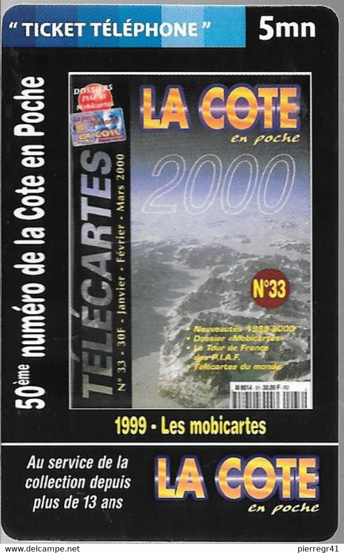 TICKET² TELEPONE-PRIVE-5Mn-LA COTE En Poche-1999-Mobicartes-Exp 30/04/2005-NENF-500 Ex- TBE - FT Tickets