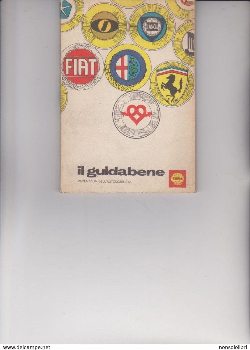 LIBRETTO  ; " IL GUIDABENE - VADEMECUM DELL'AUTOMOBILISTA . SPONSOR " SHELL " .  95  PAGINE E NUMEROSE ILLUSTRAZIONI - Automobile - F1