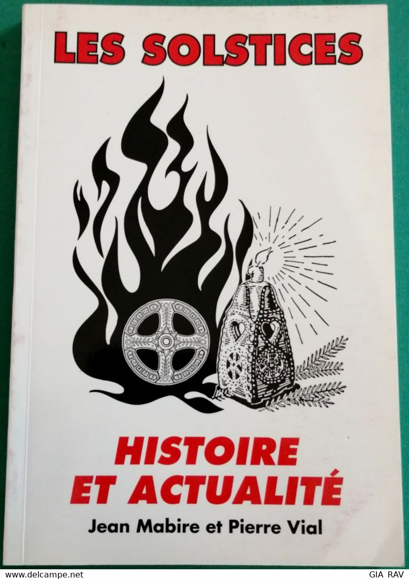 LES SOLSTICES - HISTOIRE ET ACTUALITE' (TIRAGE LIMITE') - JEAN MABIRE ET PIERR VIAL - LE FLAMBEAU (1991) - Sterrenkunde