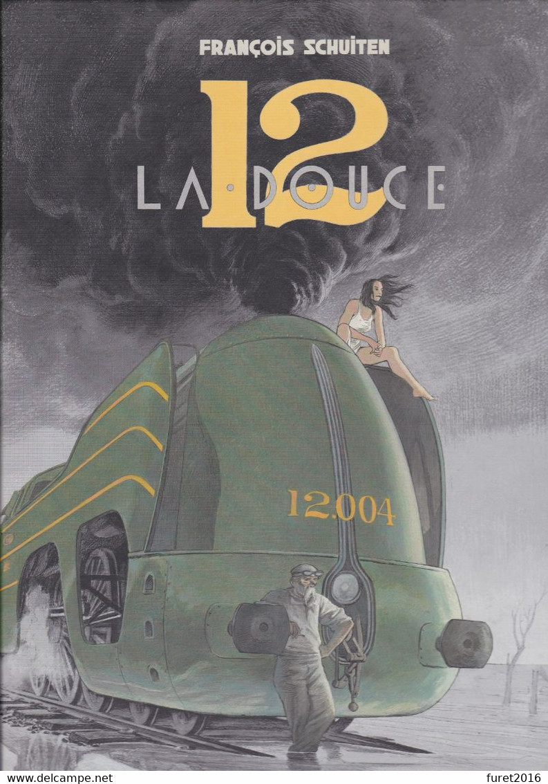 BD FRANCOIS SCHUITEN  12 LA DOUCE  BD Sur Le Chemin De Fer  Train Type 12 - Other & Unclassified