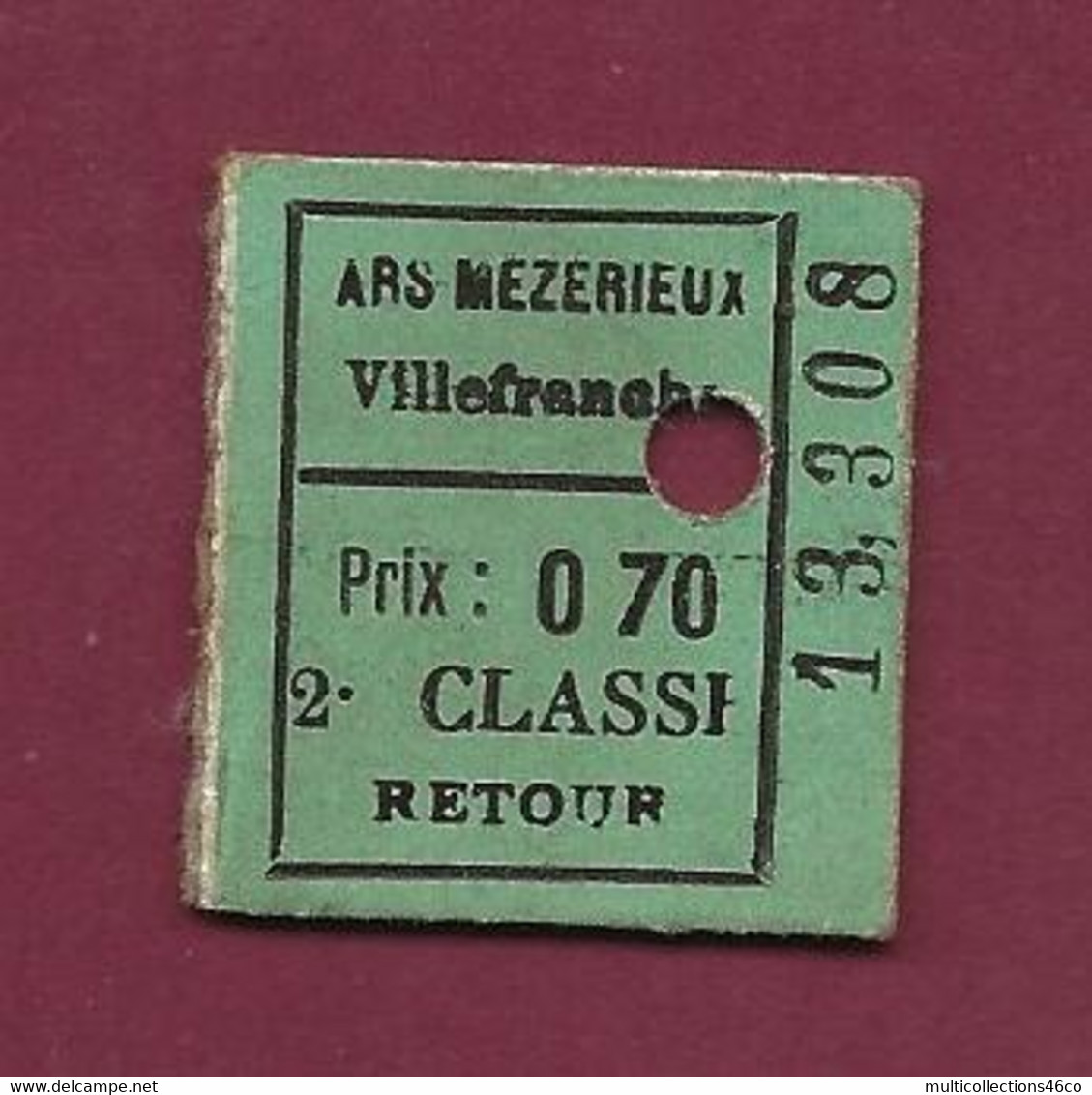 170321 - TICKET TRANSPORT METRO CHEMIN DE FER TRAM - 1905 ARS MEZERIEUX VILLEFRANCHE Prix 0.70 2e Classe 13308 - Europe