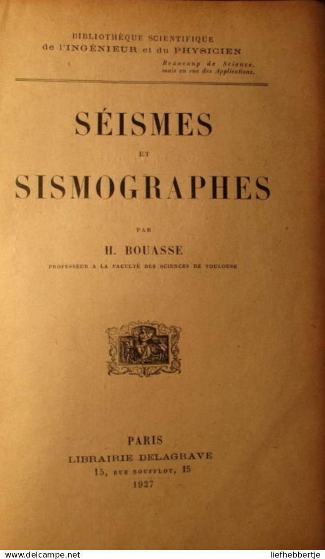 Séismes Et Sismographes - Par H. Bouasse - 1927 - Seismograaf Aardbevingen Bodemkunde - Archäologie