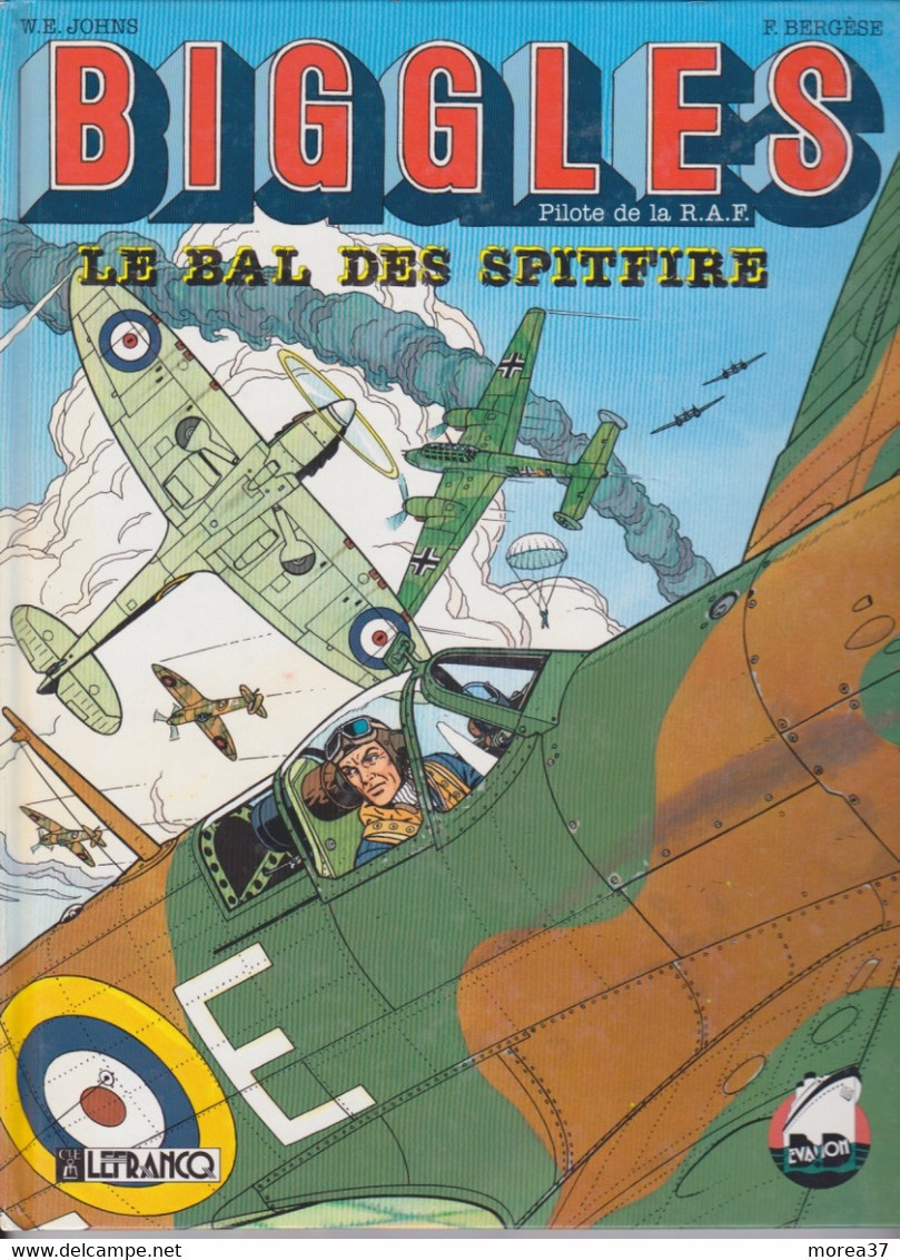 BIGGLES  "Le Bal Des Spitfire"   EO De BERGESE / W E JOHNS      Editions LEFRANC - Biggles