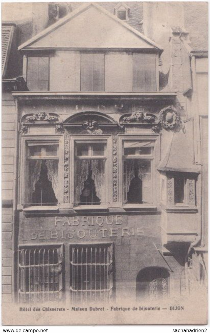 21. DIJON. Hôtel Des Chisserets. Maison Dubret. Fabrique De Bijouterie - Dijon