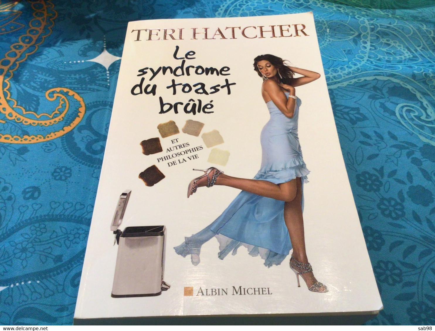 Albin Michel Teri Hatcher De La Série Desperate Housewives Le Syndrome Du Toast Brûlé - Films