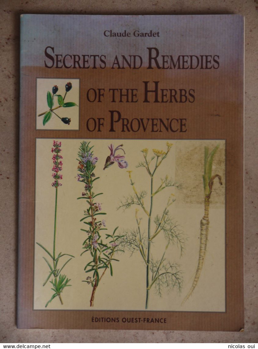 SECRETS AND REMEDIES OF THE HERBS OF PROVENCE   CLAUDE GARDET - Autres & Non Classés