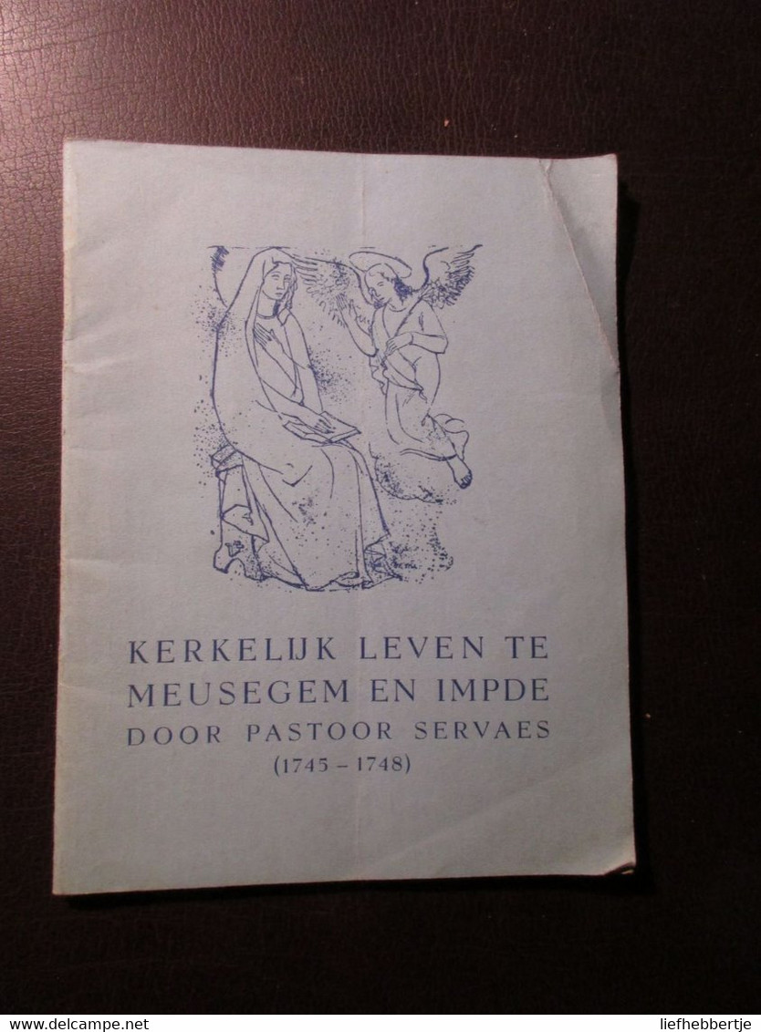 Kerkelijk Leven Te Meusegem En Impde - Door Pastoor Servaes - 1956  -  Wolvertem Meise - Zonder Classificatie